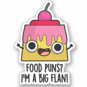 Sticker Puns de cuisine - Je suis un gros flan amusant Pun