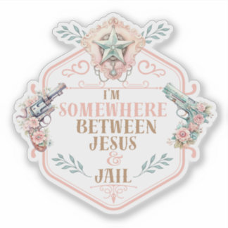 Sticker Quelque part entre Jésus et Prison drôle