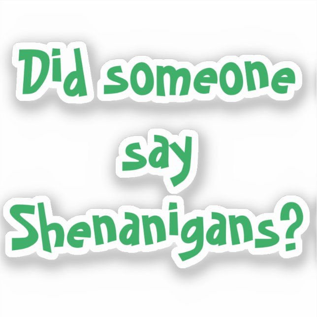Sticker Quelqu'Un A-T-Il Dit Des Shenanigans ? Saint Patri (Recto)