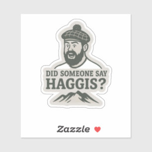 Sticker Quelqu'Un A-T-Il Dit Haggis ?