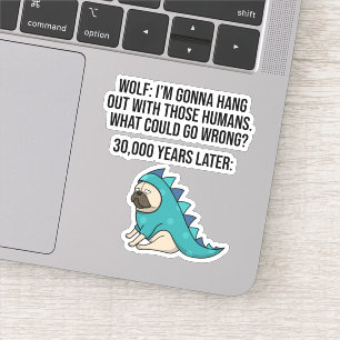 Sticker Qu'est-ce qui pourrait mal tourner drôle Wolf Carl