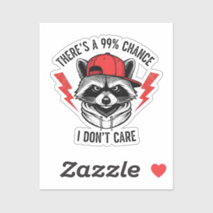 Sticker Raccoon amusant Il y a une chance à 99% que je n’a
