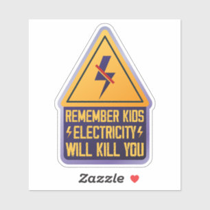 Sticker Rappellez-vous les enfants l'électricité vous tuer