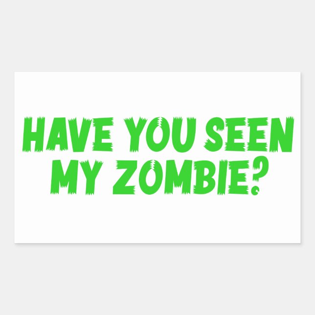 Sticker Rectangulaire Avez-vous vu mon zombie (Devant)