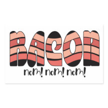 Bacon Nom ! Nom ! Nom !