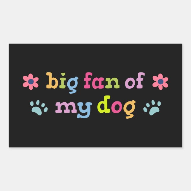 Sticker Rectangulaire Big fan of my dog (Devant)