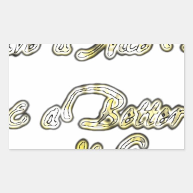 Sticker Rectangulaire Bonne journée et une meilleure soirée Citation d'a (Devant)