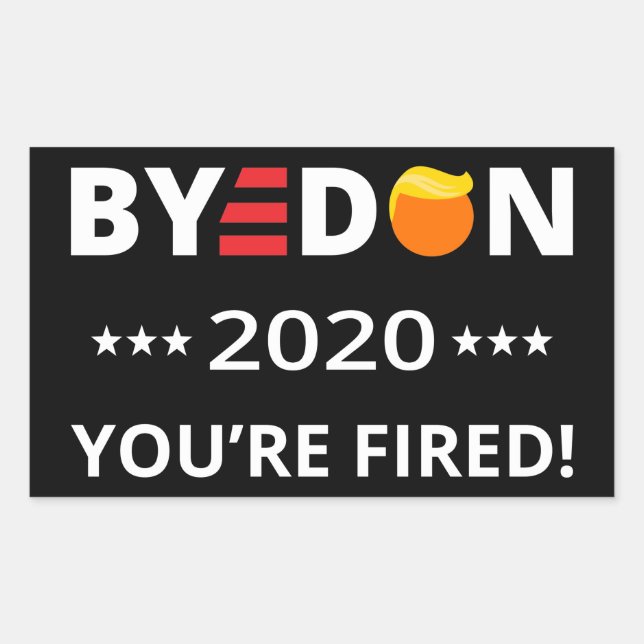 Sticker Rectangulaire ByeDon 2020 Vous êtes Fired ! Biden Harris Art I (Devant)