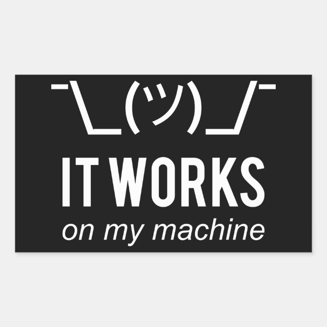 Sticker Rectangulaire Ça marche sur ma machine - Programmeur Excusez Whi (Devant)