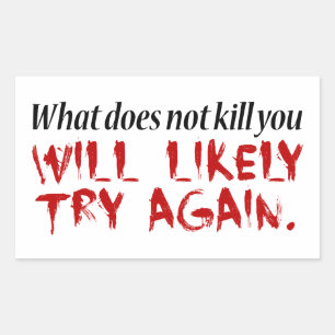 Sticker Rectangulaire Ce qui ne vous tue pas...