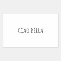 Ciao bella | Salut belle