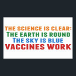 Sticker Rectangulaire Citation de la science du travail pour la vaccinat<br><div class="desc">Hillary Clinton cite la vaccination : la science est claire : la terre est ronde, le ciel est bleu, les vaccins fonctionnent. À la lumière des éclosions de rougeole et de la pandémie de Covid, en temps opportun. Veuillez vacciner vos enfants afin de prévenir la propagation de maladies et de...</div>