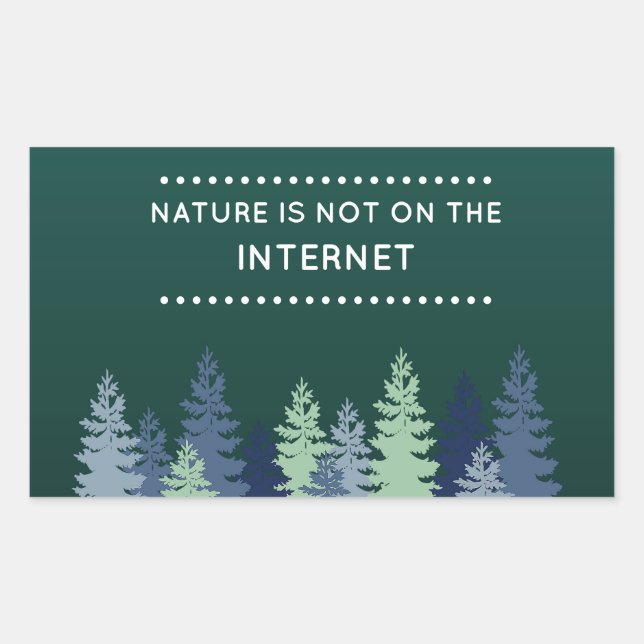 Sticker Rectangulaire Citation drôle sur la nature et Internet (Devant)