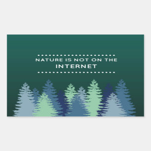 Sticker Rectangulaire Citation drôle sur la nature et Internet
