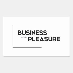 Sticker Rectangulaire Citations MODERNES : affaires avant le plaisir