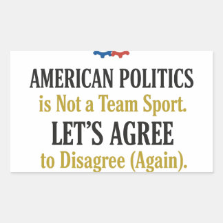 Sticker Rectangulaire Civil Discourse Politics Not a Team Sport T-Shirt 