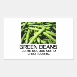 Sticker Rectangulaire Come get you some green beans.