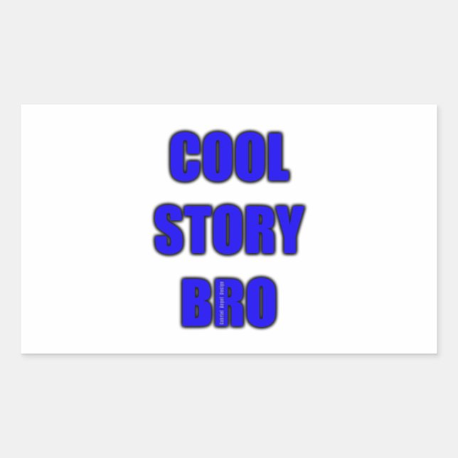 Sticker Rectangulaire Cool Story Bro (Devant)