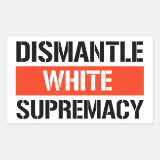 Sticker Rectangulaire Démanteler la suprématie blanche