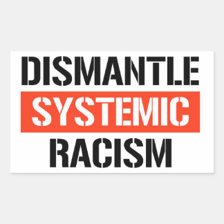 Sticker Rectangulaire Démanteler le racisme systémique
