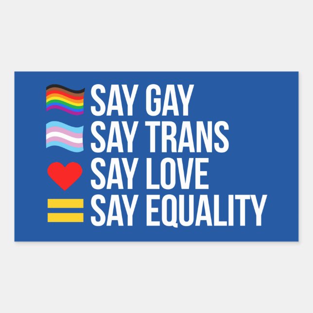 Sticker Rectangulaire Dites Gay Dites Trans Dites Amour Dites Égalité (Devant)