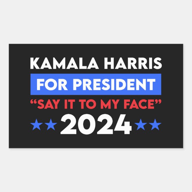 Sticker Rectangulaire Dites-Le À Mon Visage Kamala Harris Pour Président (Devant)