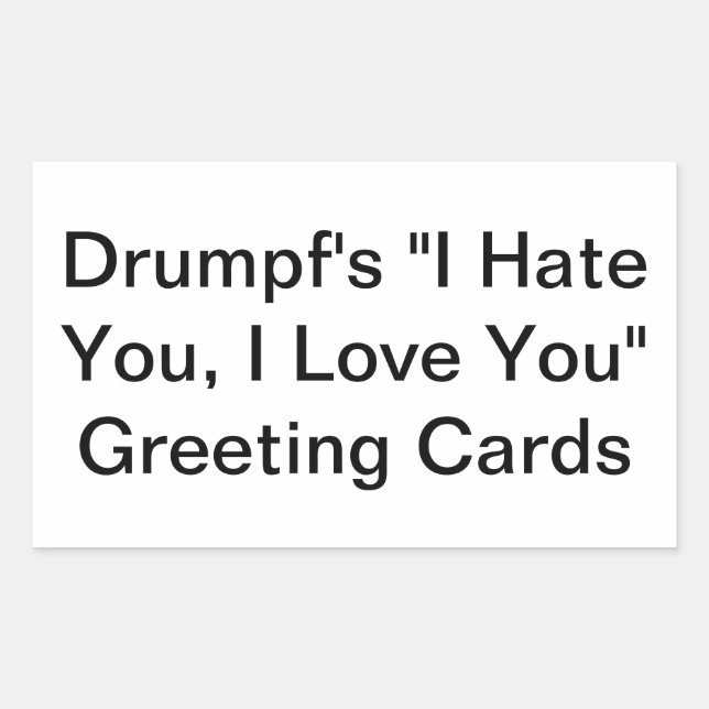 Sticker Rectangulaire Drumpf's Hate/Love Greeting Hankamer Artjunkhaus (Devant)