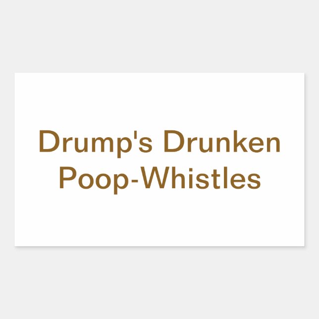 Sticker Rectangulaire Drump's Drunken Poop-Whistles Hankamer Artjunkhaus (Devant)