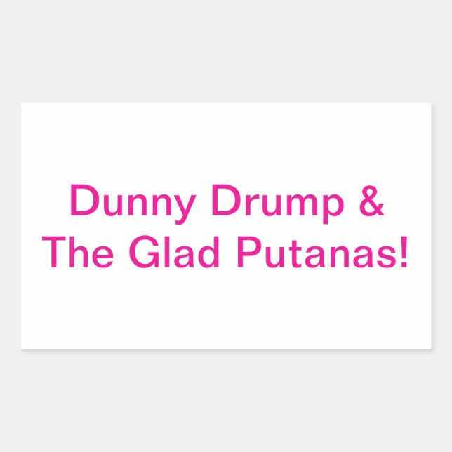 Sticker Rectangulaire Dunny Drumpf Glad Putanas Hankamer Artjunkhaus Fun (Devant)