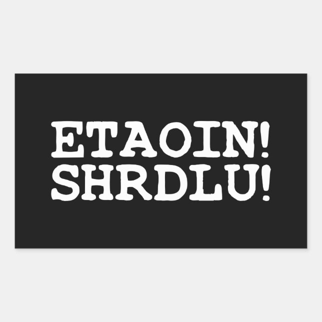 STICKER RECTANGULAIRE ETAOIN ! SHRDLU ! (Devant)