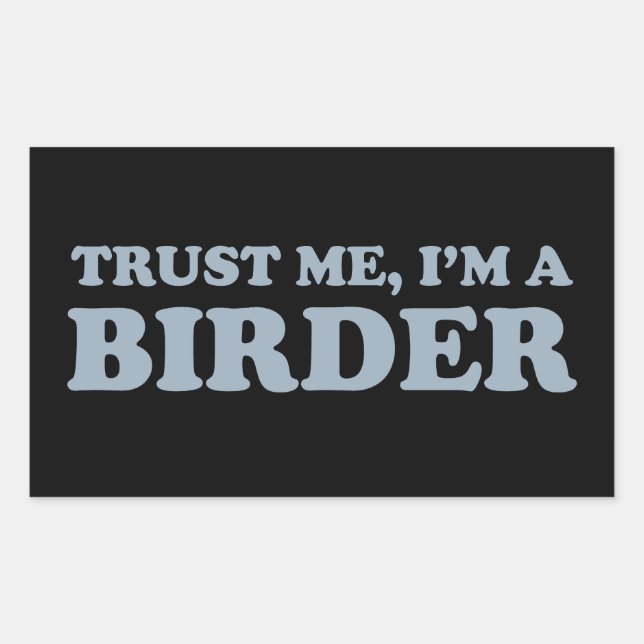 Sticker Rectangulaire Faites-moi confiance, je suis Birder (Devant)