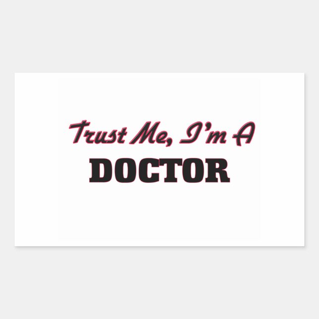 Sticker Rectangulaire Faites-moi confiance Je suis Docteur (Devant)