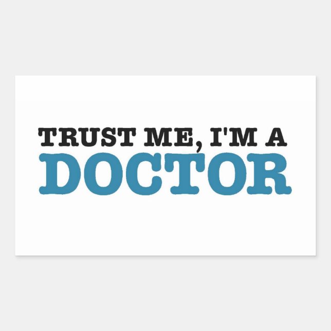 Sticker Rectangulaire Faites-moi confiance, je suis Docteur (Devant)