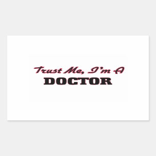 Sticker Rectangulaire Faites-moi confiance je suis un docteur
