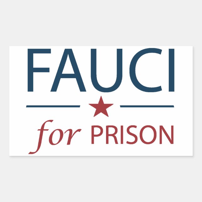Sticker Rectangulaire Fauci Pour La Prison Anti Fauci Slogan (Devant)