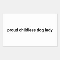 Fier chien sans enfant dame minimaliste drôle blan