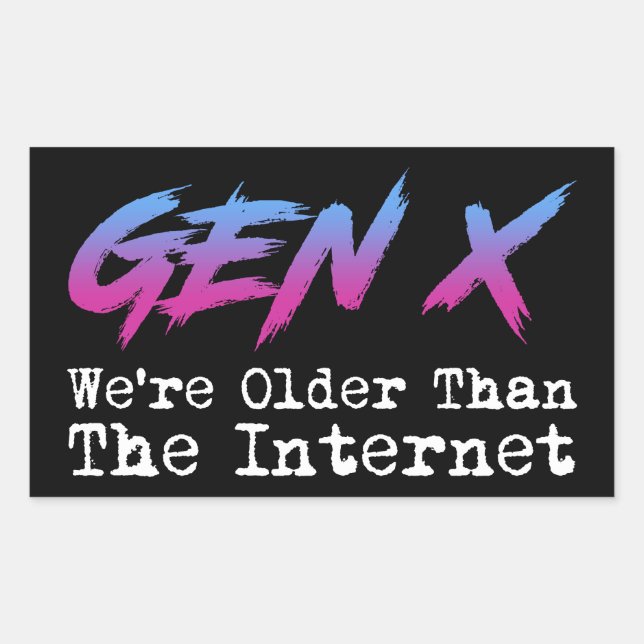 Sticker Rectangulaire Gen X - Nous sommes plus vieux que l'Internet (Devant)