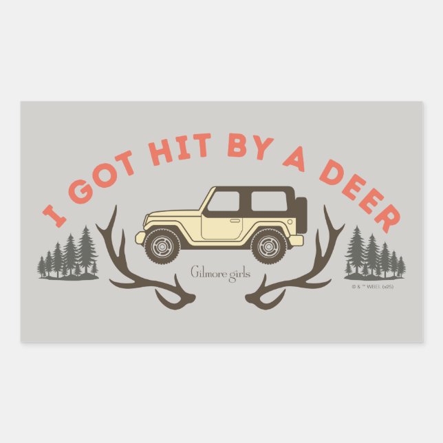 Sticker Rectangulaire Gilmore Girls I Got Hit by a Deer (Devant)