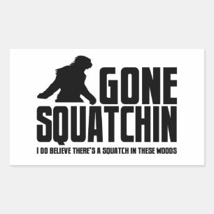 Sticker Rectangulaire Gone Squatchin - Drôle Croyant Bigfoot