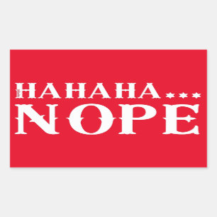 Sticker Rectangulaire HAHAHA... Citation drôle NOPE                     
