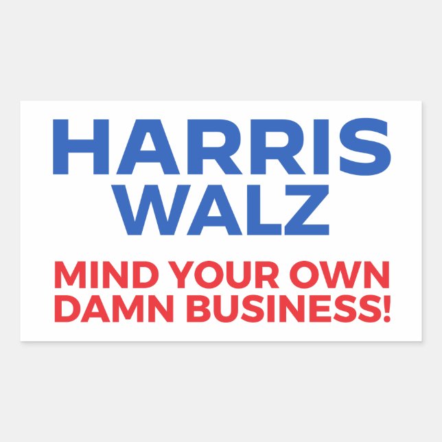 Sticker Rectangulaire Harris Walz 2024 - Faites attention à votre propre (Devant)