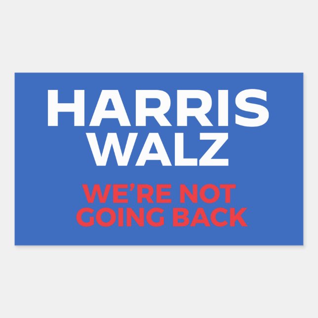 Sticker Rectangulaire Harris Walz 2024 - Nous ne rentrons pas ! (Devant)