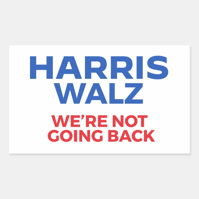Sticker Rectangulaire Harris Walz 2024 - Nous ne rentrons pas ! (Devant)