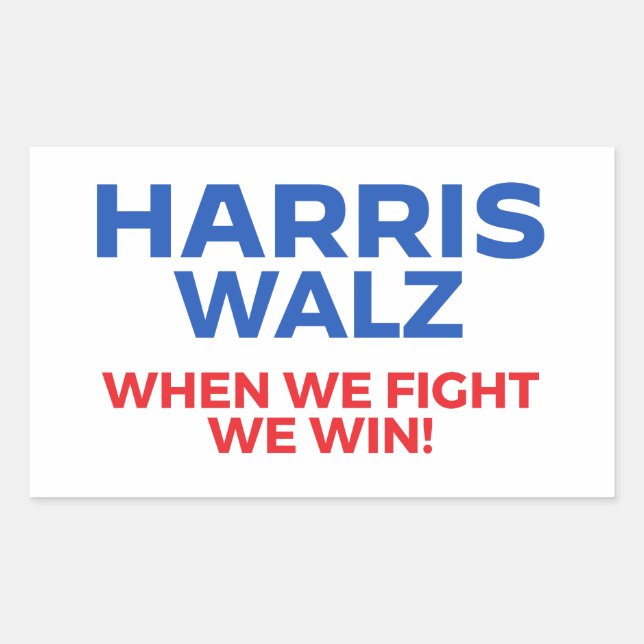 Sticker Rectangulaire Harris Walz 2024 - Quand nous combattons Nous gagn (Devant)