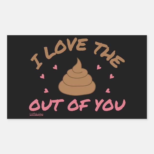 Sticker Rectangulaire I LOVE THE POOP OUT OF YOU valentines day          (Devant)