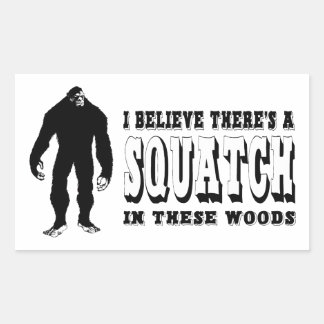 Sticker Rectangulaire Il y a un squatch dans ces bois ! Bigfoot vit