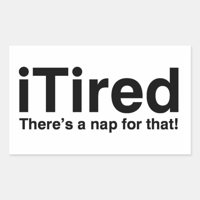 Sticker Rectangulaire iTired - Il y a une sieste pour ça (Devant)