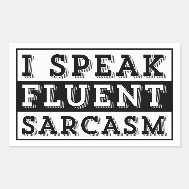 STICKER RECTANGULAIRE JE PARLE COURAMMENT LE SARCASME (Devant)