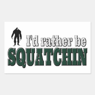 Sticker Rectangulaire Je préfère être SQUATCHIN
