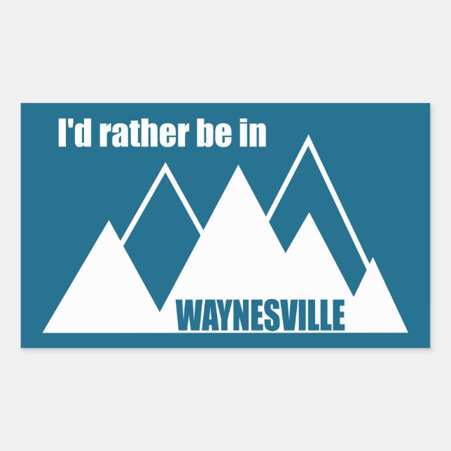 Sticker Rectangulaire Je préférerais être à Waynesville Mountain (Devant)